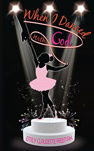 Cover for Emily Freeman · When I Danced with God (Taschenbuch) (2013)