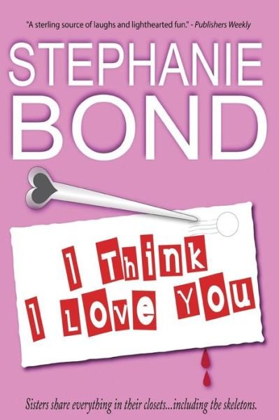 Cover for Stephanie Bond · I Think I Love You (Pocketbok) (2013)