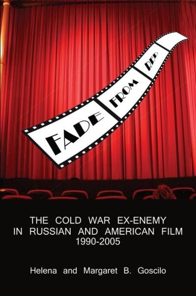 Cover for Margaret B. Goscilo · Fade from Red: the Cold-war Ex-enemy in Russian and American Film, 1990-2005 (Paperback Book) (2014)