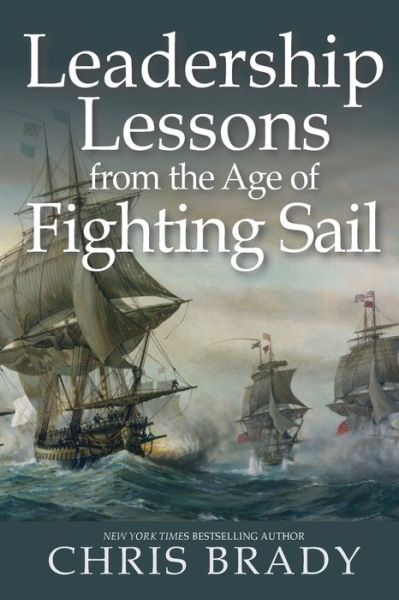 Cover for Chris Brady · Leadership Lessons from the Age of Fighting Sail (Pocketbok) (2019)