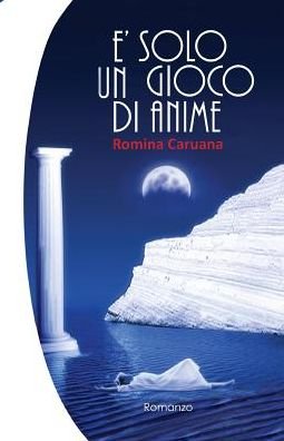 Cover for Romina Caruana · Solo Un Gioco Di Anime (Pocketbok) [Italian edition] (2015)
