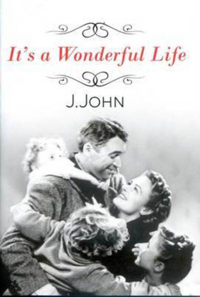 Cover for J. John · It's a Wonderful Life (Paperback Book) (2014)