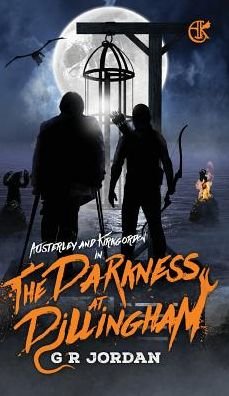 Cover for G R Jordan · The Darkness at Dillingham including Cally (Hardcover bog) (2017)