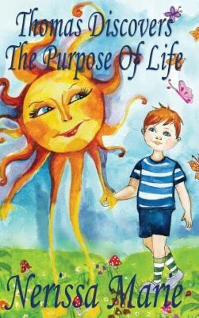 Thomas Discovers The Purpose Of Life - Nerissa Marie - Libros - Childrens Books Kids Books - 9780994608918 - 3 de enero de 2017