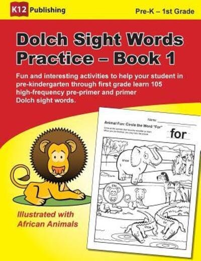 Dolch Sight Words Practice - Book 1 - K12 Publishing - Libros - K12 Publishing, LLC - 9780996521918 - 2 de diciembre de 2016