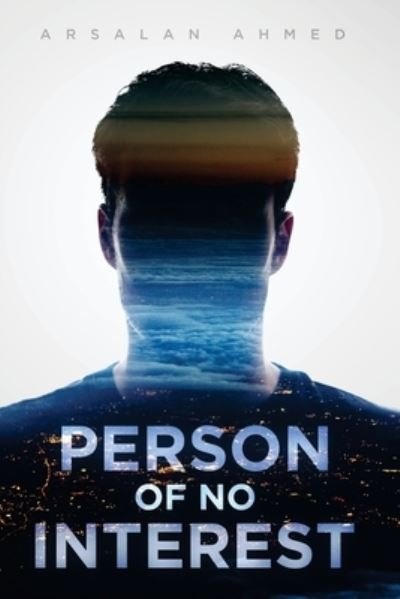 Cover for Arsalan Ahmed · Person of No Interest (Taschenbuch) (2016)