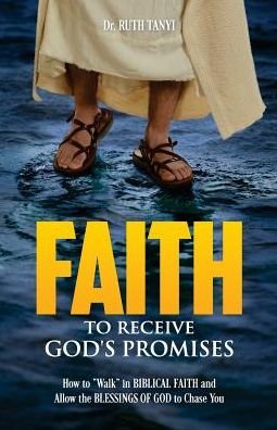 Cover for Ruth a Tanyi · Faith To Receive God's Promises (Paperback Bog) (2017)