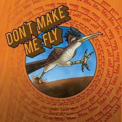 Cover for Elaine a Powers · Don't Make Me Fly (Pocketbok) (2017)