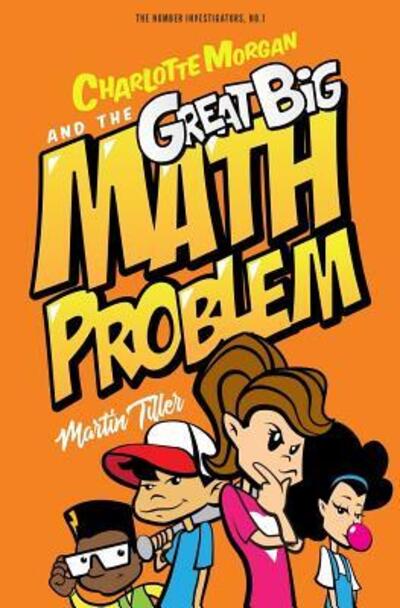 Cover for Martin Tiller · Charlotte Morgan and the Great Big Math Problem (Paperback Book) (2018)