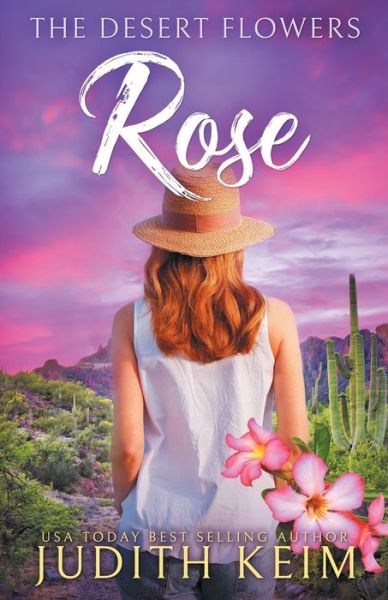 Cover for Judith Keim · The Desert Flowers - Rose (Paperback Book) (2021)