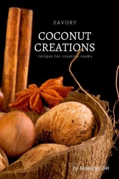 Cover for Mawunyo Dei · Savory Coconut Creations (Paperback Bog) (2021)