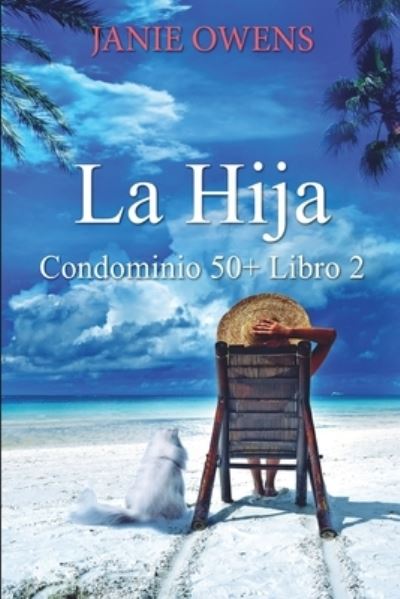 Cover for Janie Owens · La Hija (Condominio 50+ Libro 2) (Paperback Book) (2021)