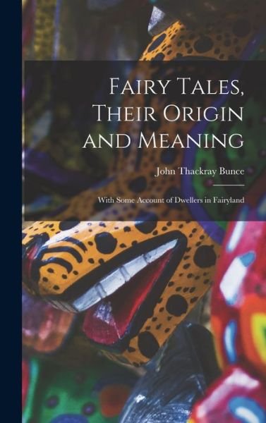 Cover for John Thackray Bunce · Fairy Tales, Their Origin and Meaning (Book) (2022)