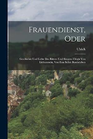 Cover for Ulrich · Frauendienst, Oder (Buch) (2022)