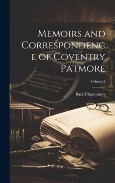 Cover for Basil Champneys · Memoirs and Correspondence of Coventry Patmore; Volume 2 (Book) (2023)