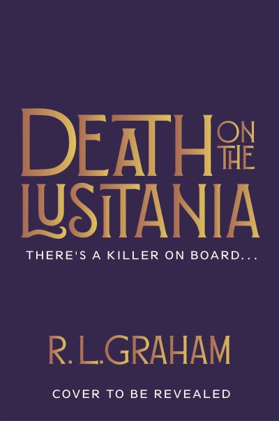 Death on the Lusitania: 'An Instant Classic' Daily Mail - Patrick Gallagher - R. L. Graham - Books - Pan Macmillan - 9781035021918 - January 25, 2024