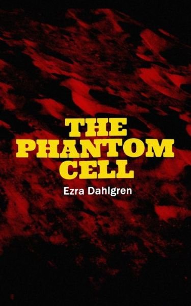 Cover for Ezra Dahlgren · The Phantom Cell (Taschenbuch) (2019)