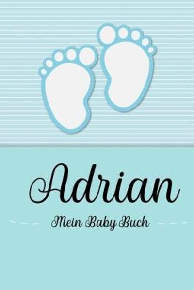 Adrian - Mein Baby-Buch - En Lettres Baby-Buch - Bücher - Independently Published - 9781074673918 - 18. Juni 2019
