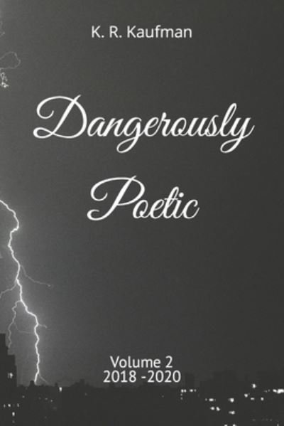 Cover for K R Kaufman · Dangerously Poetic (Paperback Book) (2022)