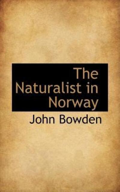 Cover for John Bowden · The Naturalist in Norway (Paperback Book) (2009)