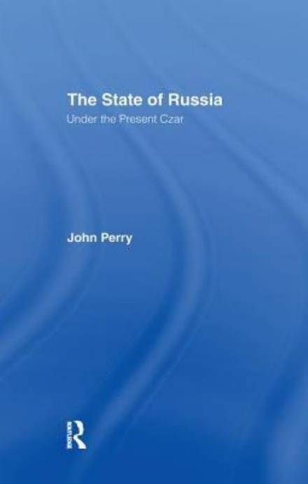 Cover for John Perry · The State of Russia Under the Present Czar (Paperback Bog) (2016)