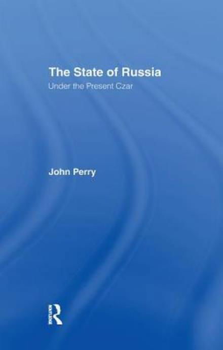 Cover for John Perry · The State of Russia Under the Present Czar (Paperback Book) (2016)