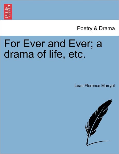 Cover for Lean Florence Marryat · For Ever and Ever; a Drama of Life, Etc. Vol. III (Paperback Book) (2011)