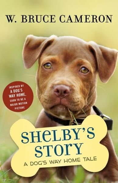 Cover for W. Bruce Cameron · Shelby's Story: A Puppy Tale - A Puppy Tale (Innbunden bok) (2018)