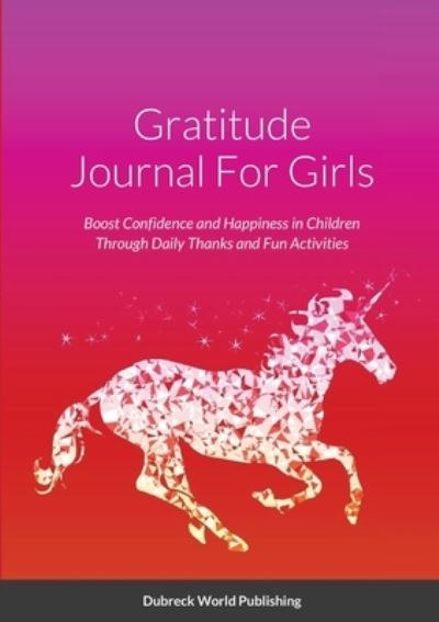 Cover for Dubreck World Publishing · Gratitude Journal for Girls (Book) (2021)