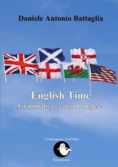 Cover for Daniele Antonio Battaglia · English Time - Grammatica e Corso Di Inglese (Paperback Book) (2015)