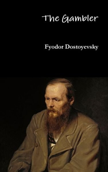 Cover for Fyodor Dostoyevsky · The Gambler (Innbunden bok) (2016)