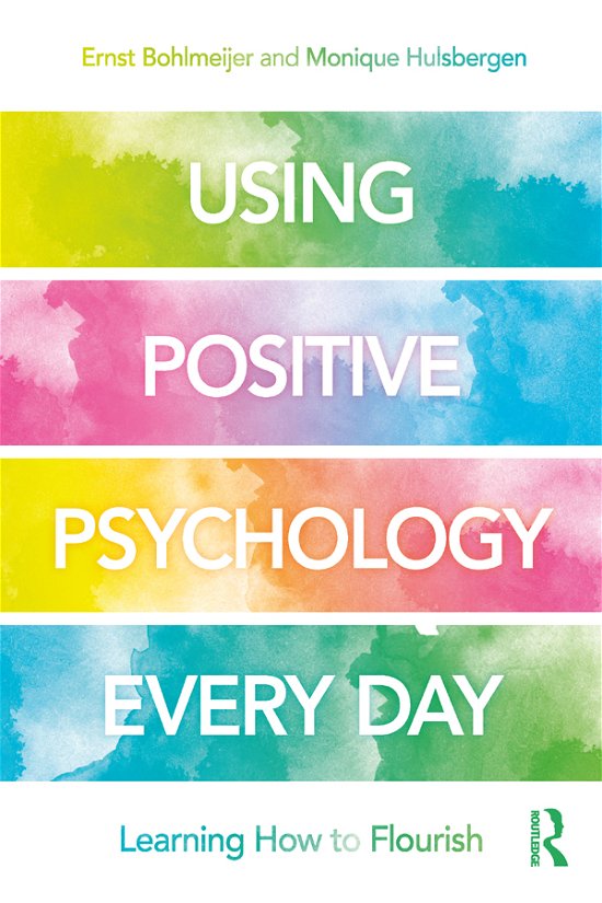 Cover for Monique Hulsbergen Ernst Bohlmeijer · Using Positive Psychology Every Day (E-Bok) (2018)