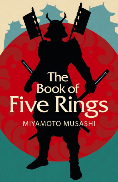 Cover for Miyamoto Musashi · The Book of Five Rings - Arcturus Classics (Paperback Book) (2022)