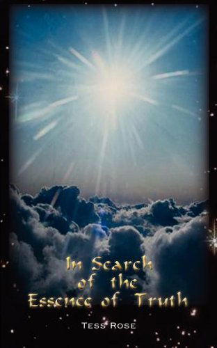 Cover for Tess Rose · In Search of the Essence of Truth (Paperback Book) (2003)