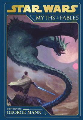 Cover for George Mann · Star Wars Myths and Fables (Hardcover Book) (2019)