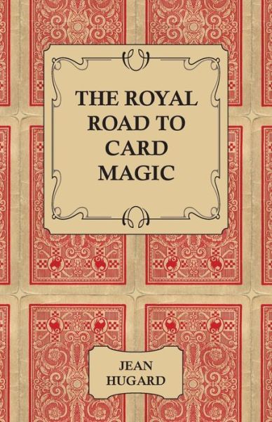 Cover for Hugard, Jean, · The Royal Road to Card Magic (Paperback Bog) (2006)