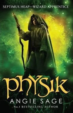 Cover for Angie Sage · Physik: Septimus Heap Book 3 (Rejacketed) (Paperback Book) (2012)