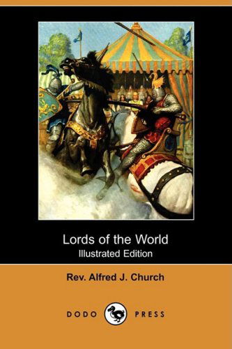 Cover for Rev Alfred J. Church · Lords of the World (Illustrated Edition) (Dodo Press) (Paperback Book) [Illustrated edition] (2008)