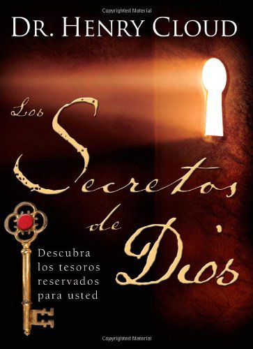 Cover for Dr. Henry Cloud · Los Secretos De Dios (The Secret Things of God): Descubra Los Tesoros Reservados Para Usted (Paperback Book) [Spanish edition] (2008)