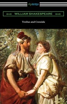 Troilus and Cressida - William Shakespeare - Bücher - Digireads.com - 9781420962918 - 17. Juni 2019