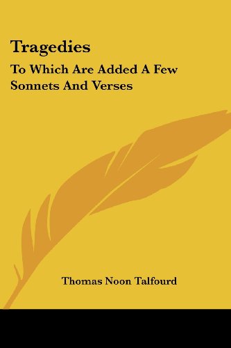 Cover for Thomas Noon Talfourd · Tragedies: to Which Are Added a Few Sonnets and Verses (Paperback Book) (2007)