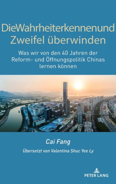 Cover for Fang Cai · Die Wahrheit erkennen und Zweifel uberwinden; Was wir von den 40 Jahren der Reform- und OEffnungspolitik Chinas lernen koennen (Hardcover Book) (2022)