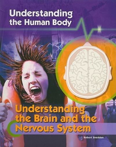 Cover for Robert Snedden · Understanding the brain and the nervous system (Book) [1st edition] (2009)