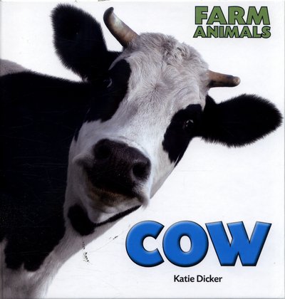 Cover for Katie Dicker · Farm Animals: Cow - Farm Animals (Hardcover bog) [Illustrated edition] (2017)