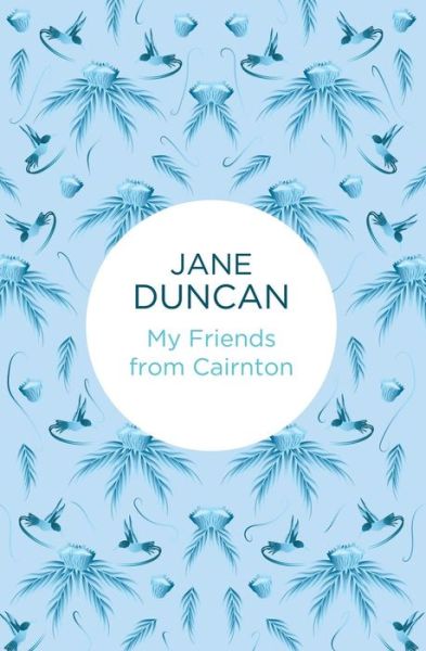 Cover for Jane Duncan · My Friends from Cairnton (N/A) (2015)