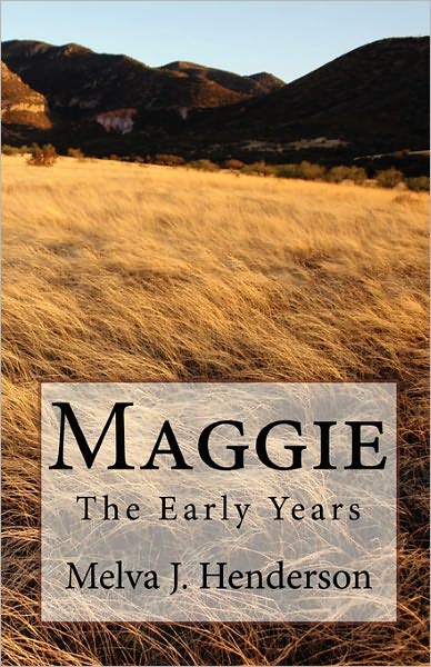 Cover for Melva J Henderson · Maggie: the Early Years (Paperback Book) (2008)