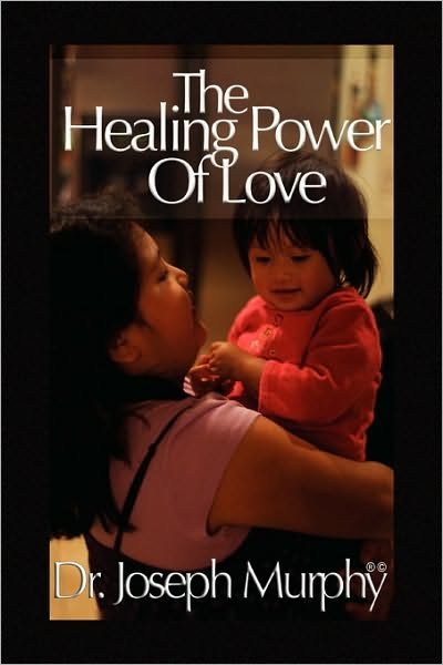 Cover for Joseph Murphy · The Healing Power of Love (Hardcover Book) (2010)
