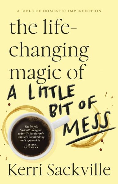 Cover for Kerri Sackville · The Life-changing Magic of a Little Bit of Mess (Paperback Book) (2022)