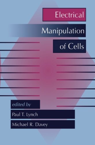 Electrical Manipulation of Cells - Paul T. Lynch - Books - Springer-Verlag New York Inc. - 9781461284918 - September 17, 2011