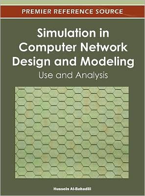 Cover for Hussein Al-bahadili · Simulation in Computer Network Design and Modeling: Use and Analysis (Gebundenes Buch) (2012)